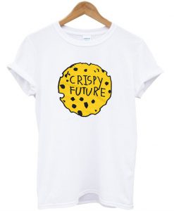 Crispy Future T-Shirt