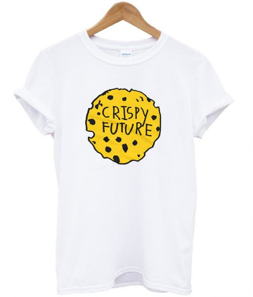 Crispy Future T-Shirt