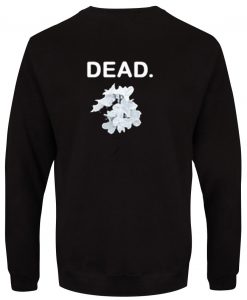 Dead Flower Sweatshirt BACK