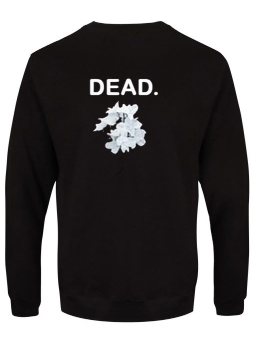 Dead Flower Sweatshirt BACK