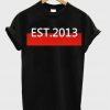 EST 2013 T-Shirt