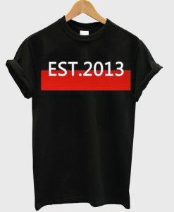 EST 2013 T-Shirt