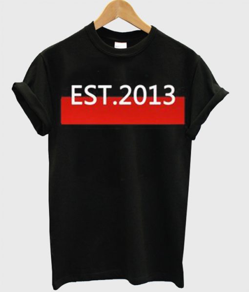 EST 2013 T-Shirt