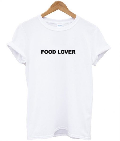 Food Lover T-Shirt