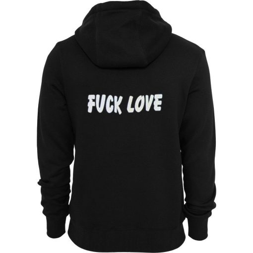 Fuck Love Hoodie BACK