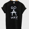 Go A Way T-Shirt