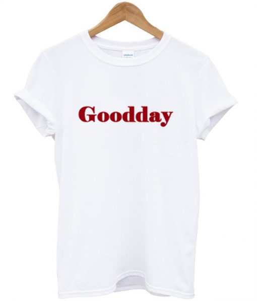 Goodday T-Shirt