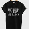 I Can’t Have Kids My Dogs are Allergic T-Shirt