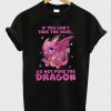 If You Can't Take The Heat Dragon T-Shirt