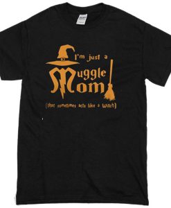 I'm Just A Munggle Mom T-Shirt