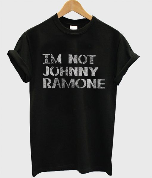 Im Not Johnny Ramone T-Shirt