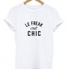 Le Freak Cest Chic T-Shirt