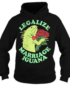 Legalize Marriage Iguana Sweatshirt