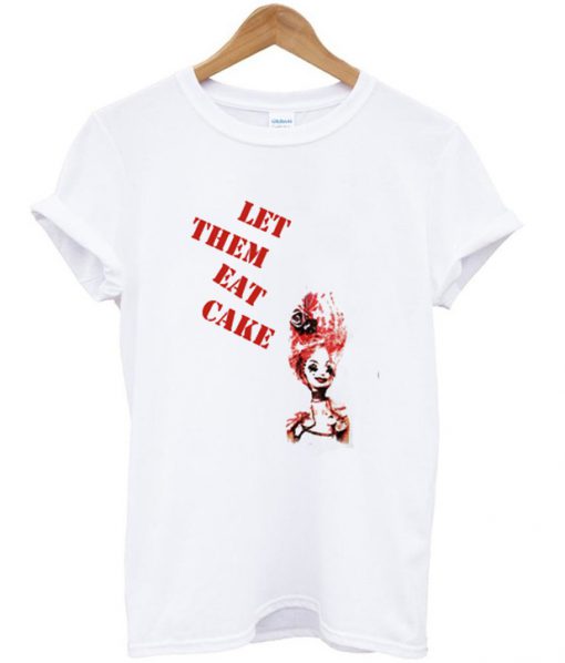 Let Them Eat Cake T-Shirt