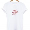 Love Always Wins T-Shirt