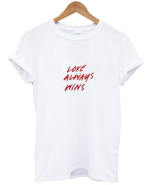 Love Always Wins T-Shirt