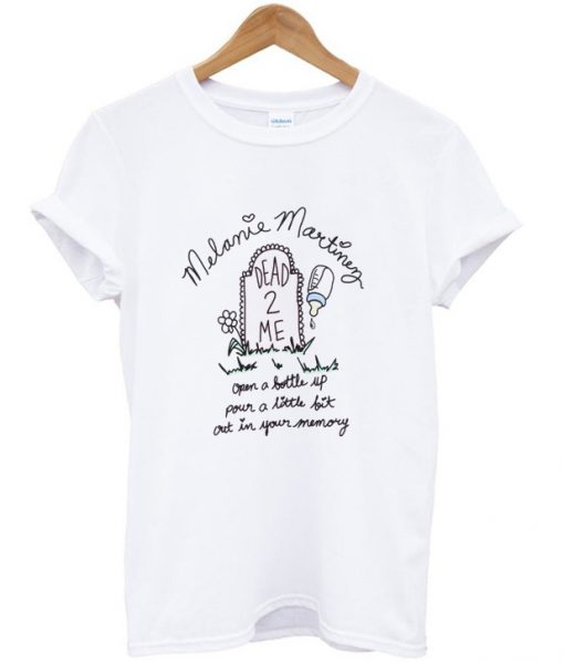 Melanie Martinez Dead To Me T-Shirt