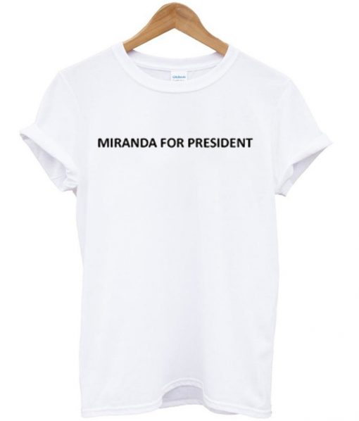 Miranda For President T-Shirt