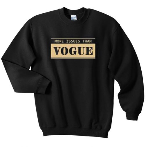 More Issues Than Vogue Sweatshirt