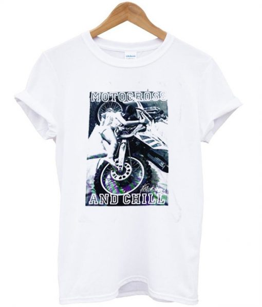 Motocross And Chill T-Shirt