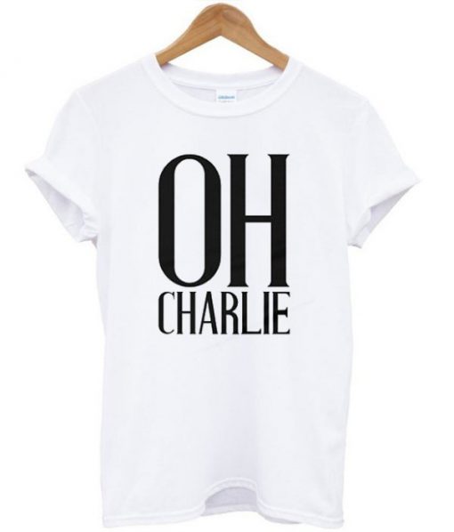 Oh Charlie T-Shirt