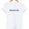 Reckless Love T-Shirt