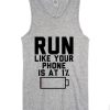 Run Like Your Phone Is At 1% T-Shirt