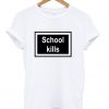 School Kills Rihanna Statement T-Shirt