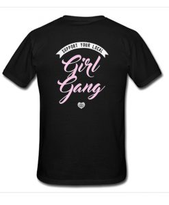 Support Your Local Girl Gang T-Shirt