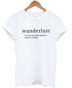 Wanderlust Meaning T-Shirt