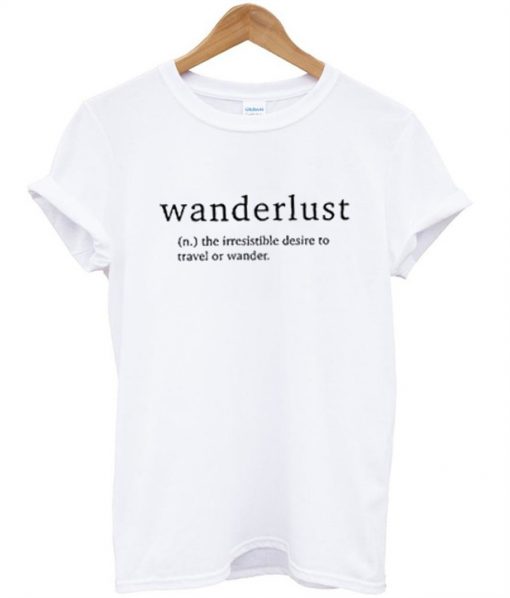 Wanderlust Meaning T-Shirt