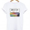 Work Of Art T-Shirt