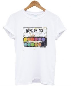 Work Of Art T-Shirt