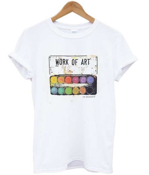 Work Of Art T-Shirt