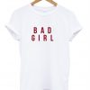 Bad Girl White T-Shirt