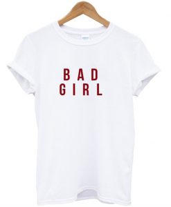 Bad Girl White T-Shirt