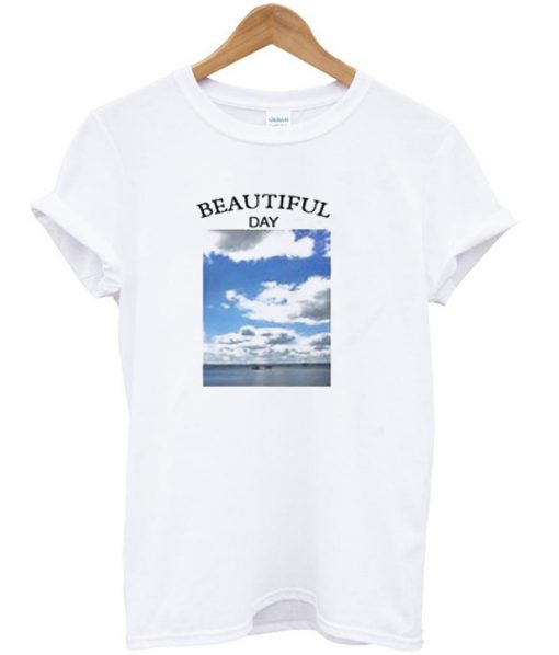 Beautiful Day T-Shirt