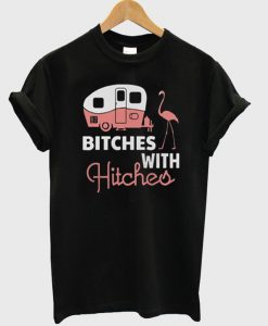 Bitches With Hitches T-Shirt