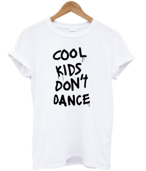 Cool Kids Don't Dance T-Shirt