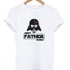 Darth Vader Best Father Ever T-Shirt