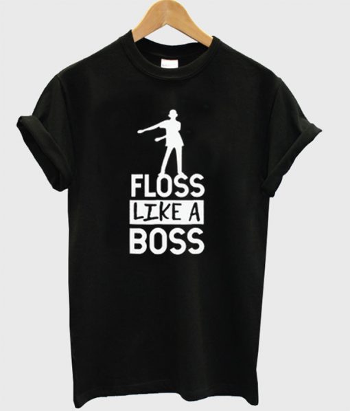 Floss Like A Boss T-Shirt