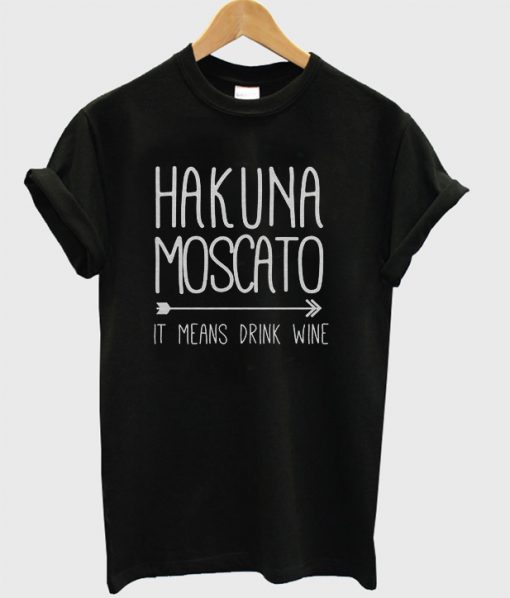 Hakuna Moscato T-Shirt