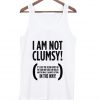 I Am Not Clumsy Tank top
