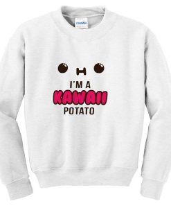 I’m Kawaii Potato sweatshirt