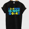 L3-6Ron Is Not The Go-4T T-Shirt