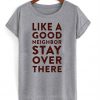 Like A Good Neighbor T-Shirt