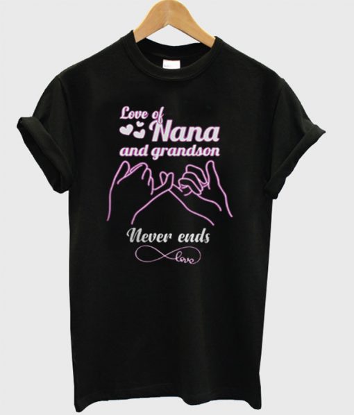 Love Of Nana And Grandson Never Ends T-Shirt