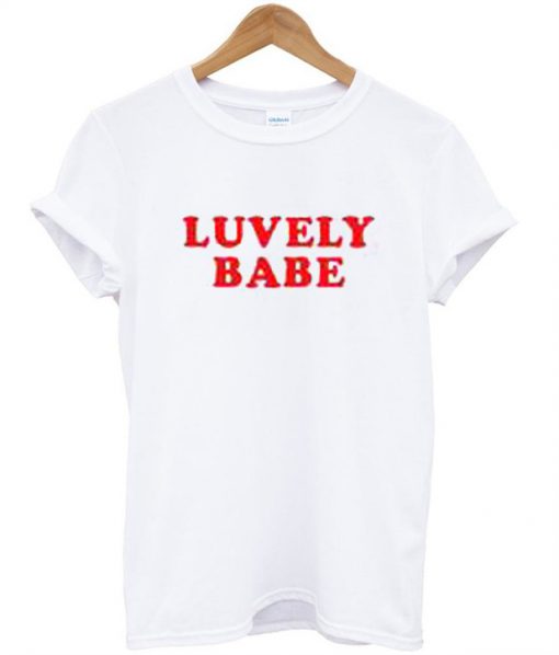 Luvely Babe T-Shirt