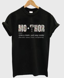 Mo Thor Like a Mom Just Way Cooler T-Shirt