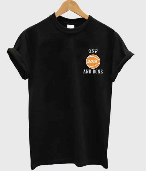 One And Done T-Shirt
